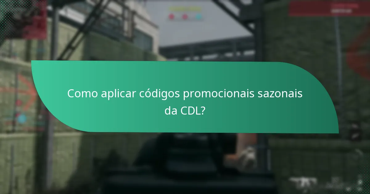 Como encontrar códigos promocionais sazonais da CDL atuais?