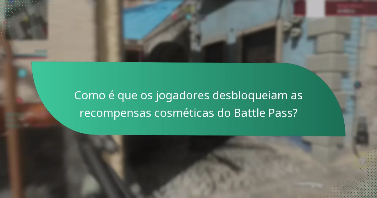 Como é que os jogadores desbloqueiam as recompensas cosméticas do Battle Pass?