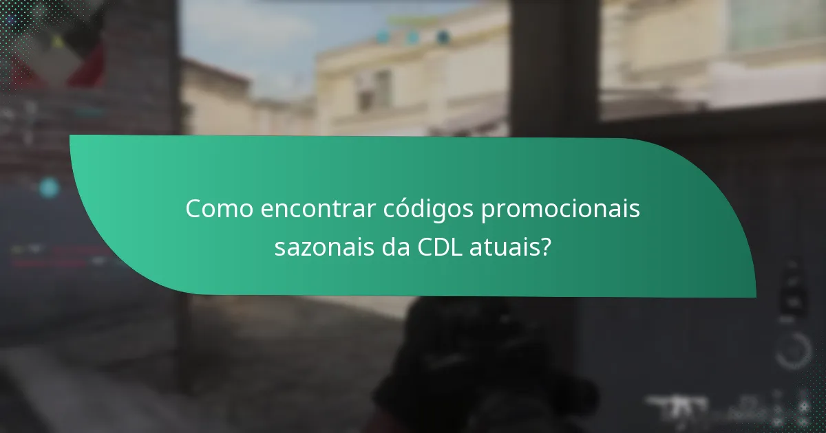 Como aplicar códigos promocionais sazonais da CDL?