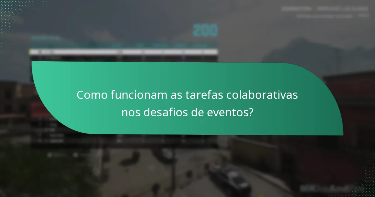 Como funcionam as tarefas colaborativas nos desafios de eventos?