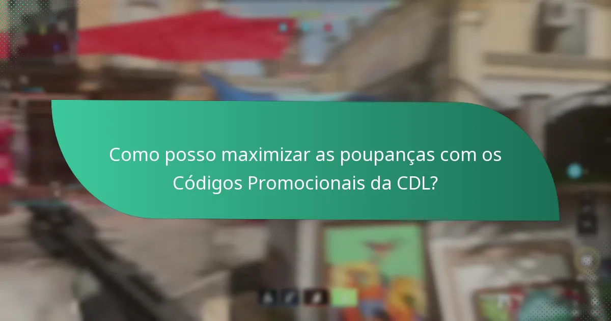 Como posso reivindicar Códigos Promocionais Exclusivos da CDL?