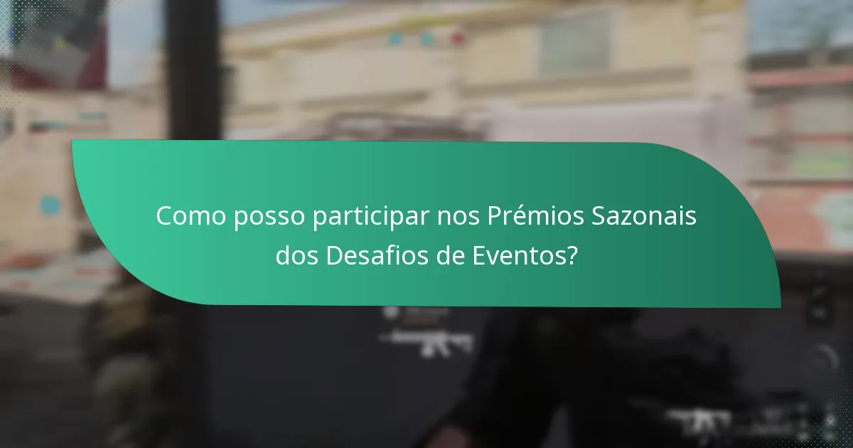Como posso participar nos Prémios Sazonais dos Desafios de Eventos?