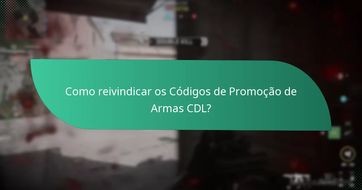 Como reivindicar os Códigos de Promoção de Armas CDL?