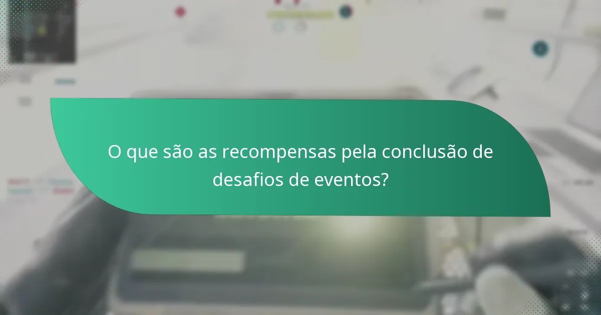 Quais eventos oferecem as melhores recompensas?