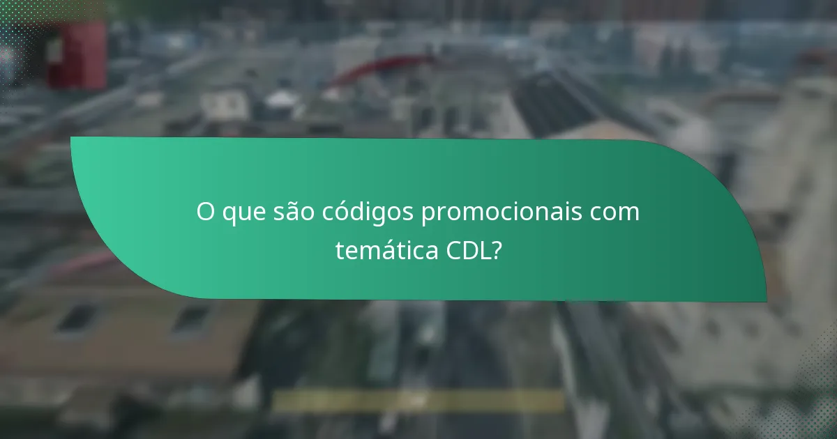 Quando os eventos sazonais afetam os códigos promocionais CDL?
