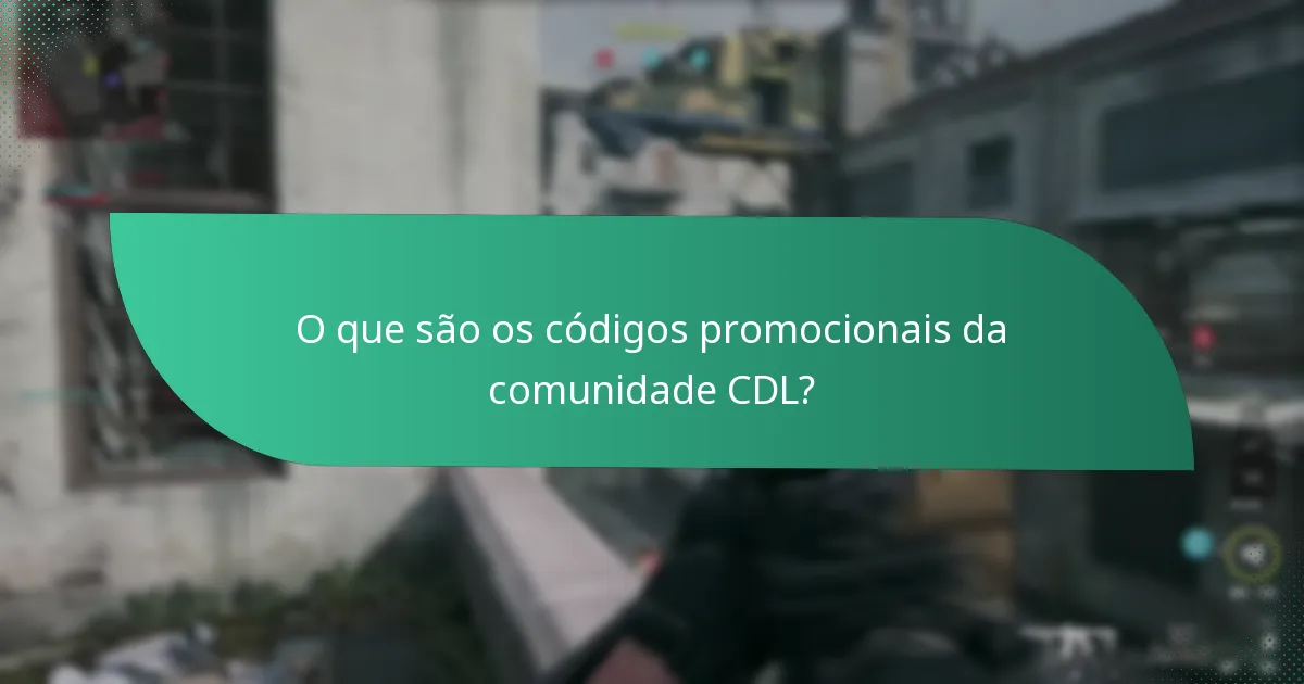 Quais códigos promocionais da comunidade CDL estão atualmente disponíveis?