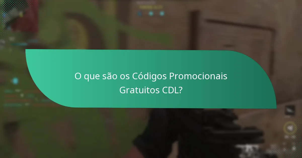Quais itens sem custo podem ser acedidos com Códigos Promocionais Gratuitos CDL?
