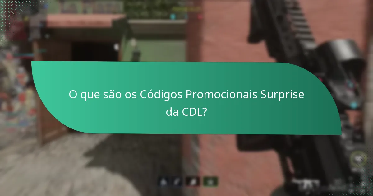 Quais são as quedas inesperadas nos Códigos Promocionais Surprise da CDL?