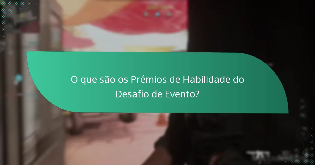 Quais são os benefícios de participar em Desafios de Evento?