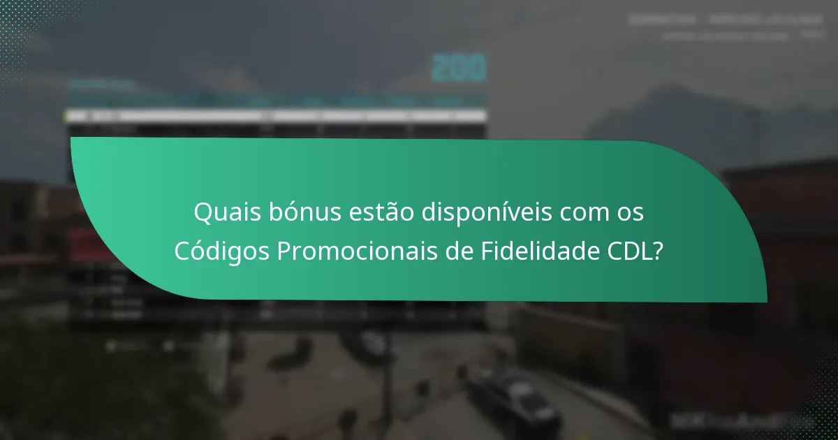 Quais bónus estão disponíveis com os Códigos Promocionais de Fidelidade CDL?