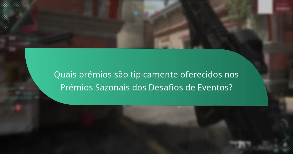 Quando ocorrem eventos e desafios sazonais?